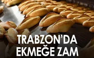 Trabzon’da ekmeğe zam! İşte yeni ekmek fiyatları