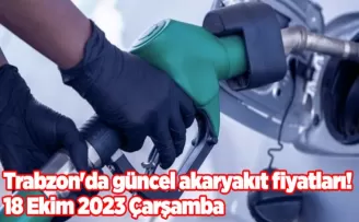 Trabzon’da güncel akaryakıt fiyatları! 18 Ekim 2023 Çarşamba