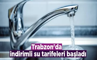 Trabzon’da indirimli su tarifeleri başladı