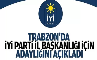 Trabzon'da İyi Parti il başkanlığı için adaylığını açıkladı