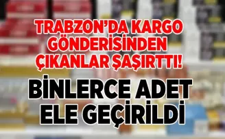 Trabzon’da kargo gönderisinden çıktı! Binlerce ele geçirildi