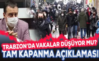 Trabzon’da korona vakaları düşüyor mu? Tam kapanma açıklaması!...