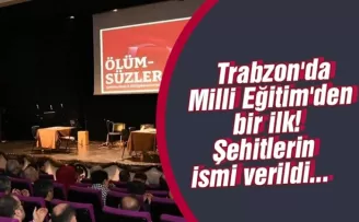 Trabzon'da Milli Eğitim'den bir ilk! Şehitlerin ismi verildi...