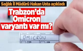 Trabzon'da omicron varyantı var mı?