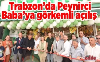 Trabzon’da Peynirci Baba’ya görkemli açılış 