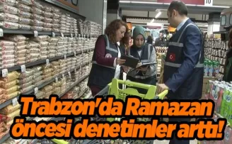 Trabzon’da Ramazan öncesi denetimler arttı! 8 işletmeye ceza geldi