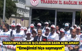 Trabzon’da sağlık işçilerinden basın açıklaması! “Emeğimizi hiçe saymayın”