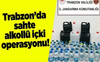 Trabzon’da sahte alkollü içki operasyonu!