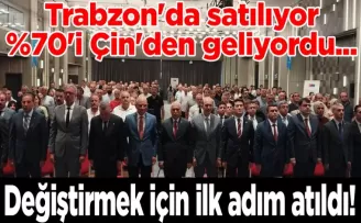 Trabzon’da satılıyor, %70’i Çin’den geliyordu... Değiştirmek için ilk adım atıldı!