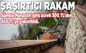 Trabzon’da Sümela Manastırı giriş ücretlerine büyük zam...