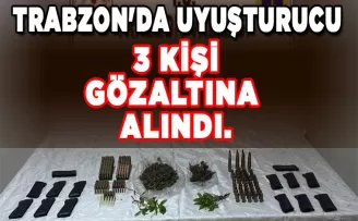 Trabzon’da uyuşturucu gözaltısı...