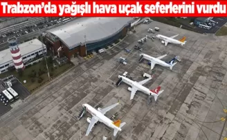 Trabzon’da yağışlı hava uçak seferlerini vurdu