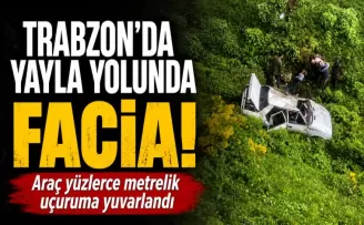 TRABZON’DA YAYLA YOLUNDA FACİA!