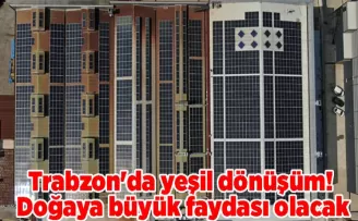Trabzon’da yeşil dönüşüm! Doğaya büyük faydası olacak