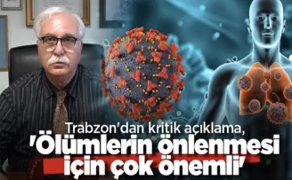Trabzon’dan kritik açıklama, ’Ölümlerin önlenmesi için çok önemli’