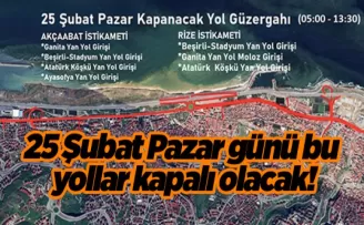 Trabzon Dikkat! 25 Şubat Pazar günü bu yollar kapalı olacak!