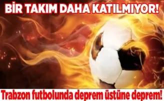 Trabzon futbolunda deprem üstüne deprem! Bir takım daha lige katılmıyor