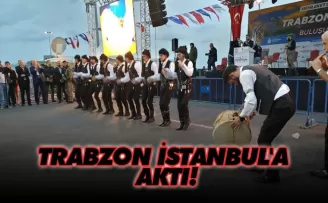 Trabzon İstanbul'a aktı!
