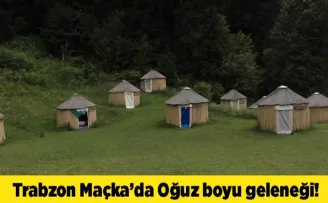 Trabzon Maçka’da Oğuz boyu geleneği!