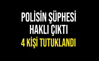 Trabzon polisinin şüphesi haklı çıktı! 4 kişi tutuklandı...