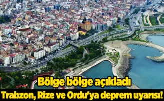 Trabzon, Rize ve Ordu’ya deprem uyarısı! Bölge bölge açıkladı