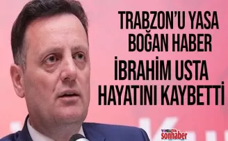 Trabzon’u yasa boğan haber! İbrahim Usta’yı kaybettik