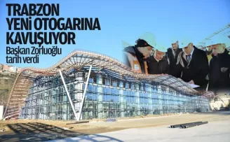 Trabzon yeni otogarına kavuşuyor, Başkan Zorluoğlu tarih verdi