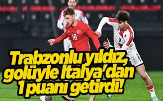Trabzonlu milli yıldız, son dakika golüyle İtalya’dan 1 puanı getirdi!