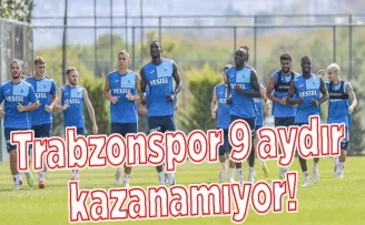 Trabzonspor 9 aydır kazanamıyor!