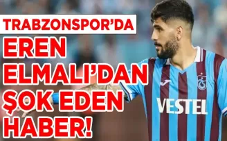 Trabzonspor’a Eren Elmalı’dan şoke eden haber
