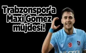 Trabzonspor’a Maxi Gomez müjdesi!