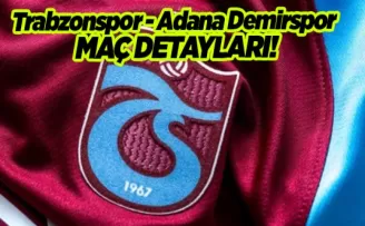 Trabzonspor - Adana Demirspor maçı ne zaman, saat kaçta, hangi kanalda?