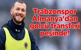 Trabzonspor, Almanya’dan golcü transferi peşinde!