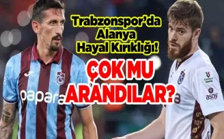 Trabzonspor’da Alanya Hayal Kırıklığı!