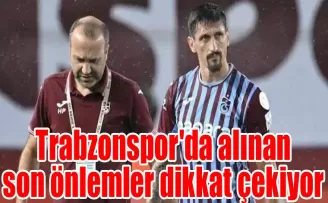 Trabzonspor’da alınan son önlemler dikkat çekiyor
