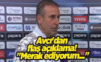 Trabzonspor’da Avcı’dan flaş açıklama! “Merak ediyorum...“