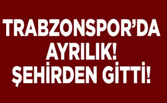 Trabzonspor’da ayrılık,
