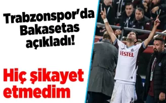 Trabzonspor’da Bakasetas açıkladı!