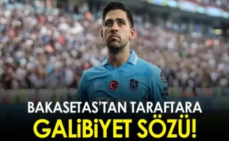 Trabzonspor'da Bakasetas'tan taraftara galibiyet sözü!