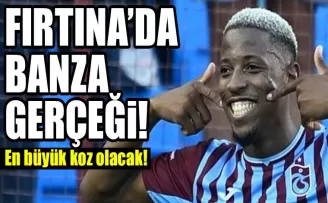 Trabzonspor’da Banza gerçeği!