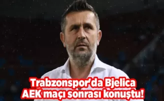 Trabzonspor’da Bjelica AEK maçı sonrası konuştu! “Biz diğer takımlar gibi...“