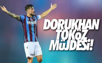 Trabzonspor'da Dorukhan Toköz müjdesi!