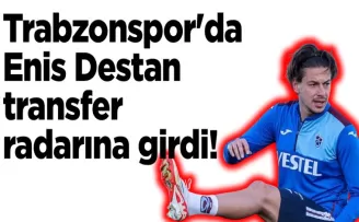 Trabzonspor’da Enis Destan transfer radarına girdi! Şimdilik sayı 2, ancak...