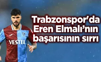 Trabzonspor’da Eren Elmalı başarısının sırrı