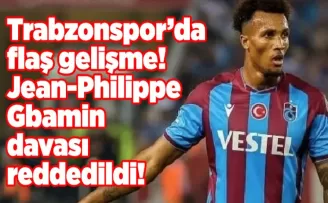 Trabzonspor’da flaş gelişme! Jean-Philippe Gbamin davası reddedildi!