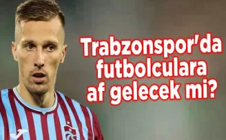 Trabzonspor’da futbolculara af gelecek mi? İşte son durum