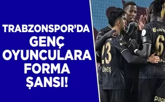 Trabzonspor’da genç oyunculara forma şansı