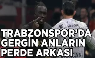 Trabzonspor’da gergin anların perde arkası...