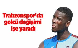 Trabzonspor’da golcü değişimi işe yaradı