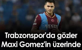 Trabzonspor'da gözler Maxi Gomez'in üzerinde